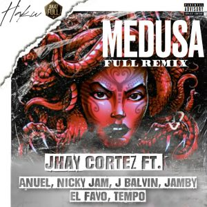 Jhay Cortez Ft. Anuel AA, J Balvin, Tempo, Nicky Jam, Jamby El Favo – Medusa (Remix)